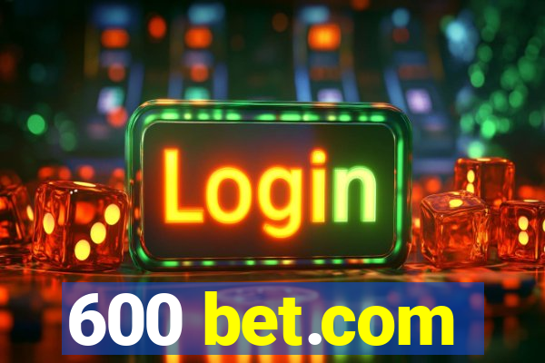 600 bet.com